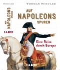 Auf Napoleons Spuren - Eine Reise durch Europa